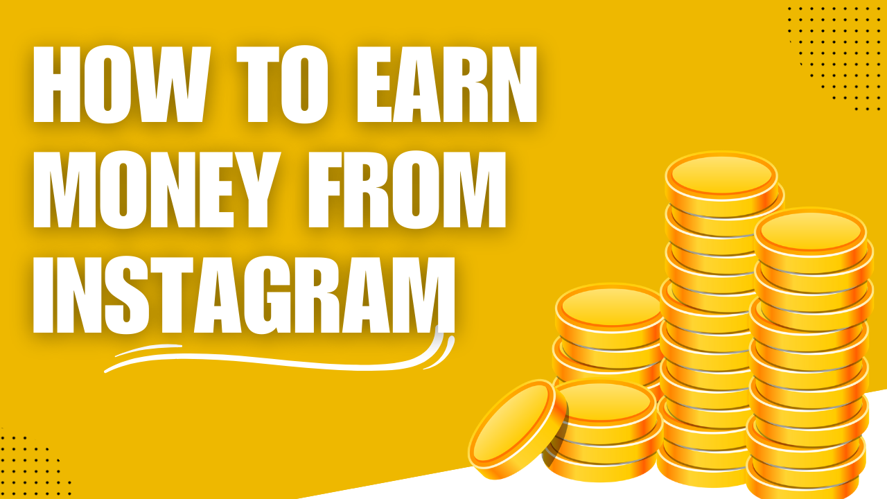 How to earn money from instagram full detail blog